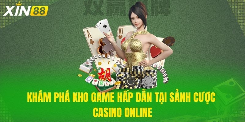 Khám phá kho game hấp dẫn tại sảnh cược Casino online